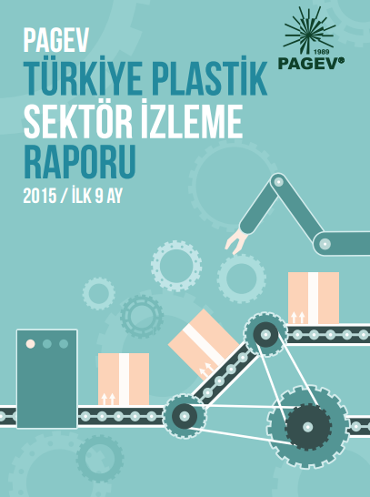 Türkiye Plastik Sektör İzleme Raporu 2015 / İlk 9 Ay