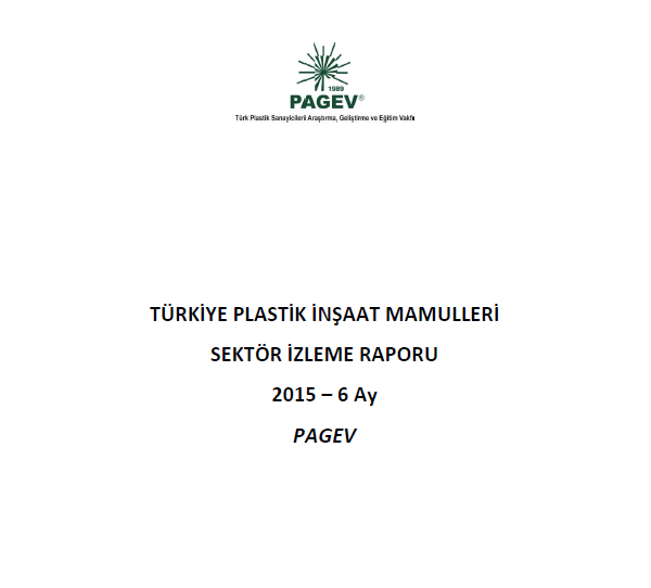 Türkiye Plastik İnşaat Mamülleri Sektör İzleme Raporu 2015 / İlk 6 Ay