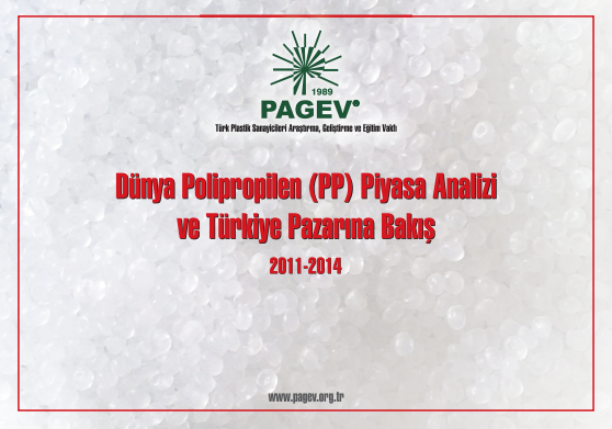Dünya Polipropilen (PP) Piyasa Analizi ve Türkiye Pazarına Bakış ( 2011-2014)