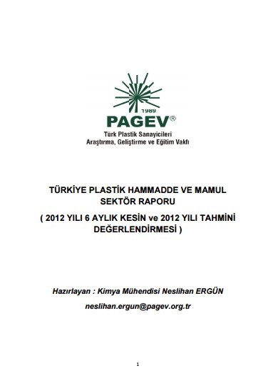 Türkiye Plastik Hammadde ve Mamul Sektör Raporu ( 2012 Yılı 6 Aylık Kesin ve 2012 Yılı Tahmini Değerlendirmesi )